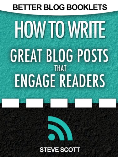 Book Cover How to Write Great Blog Posts that Engage Readers (Better Blog Booklets Book 1)