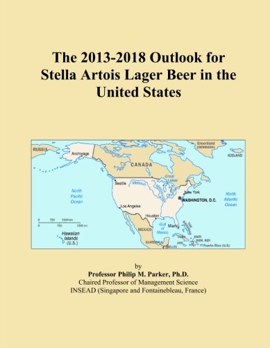 The 2013-2018 Outlook for Stella Artois Lager Beer in the United States