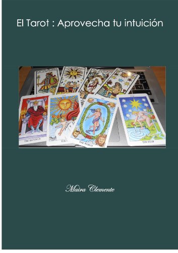 El Tarot: Aprovecha tu intuiciÃ³n (Spanish Edition)