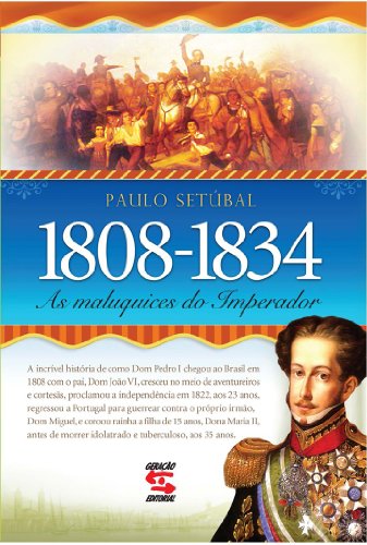 As Maluquices do Imperador 1808-1834 (Portuguese Edition)