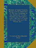 Manual of Land Tenures, Being a Brief Summary of the Law Relating to the Raiatwari Tenure, Watans and Saranjams, with Full Text of Land Revenue Code and the Watan Act ...