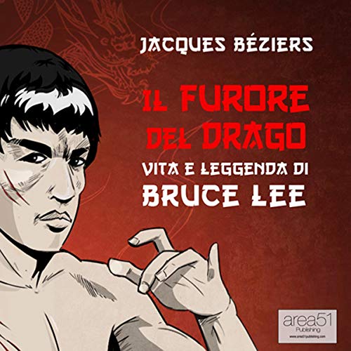 Il Furore del Drago. Vita e leggenda di Bruce Lee [The Fury of the Dragon. Life and Legend of Bruce Lee]