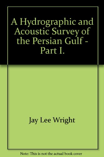 A Hydrographic and Acoustic Survey of the Persian Gulf - Part I.
