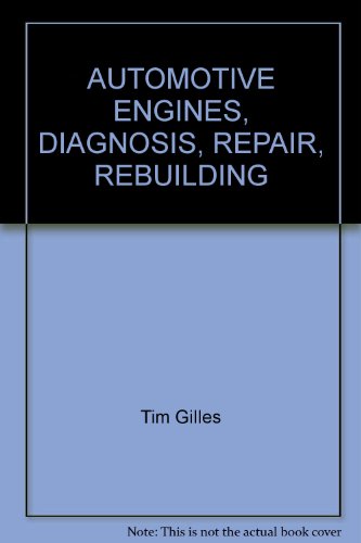 AUTOMOTIVE ENGINES, DIAGNOSIS, REPAIR, REBUILDING