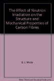 The Effect of Neutron Irradiation on the Structure and Mechanical Properties of Carbon Fibres
