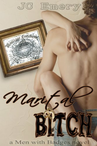 Marital Bitch (Men with Badges Book 1)