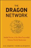 The Dragon Network: Inside Stories of the Most Successful Chinese Family Businesses (Bloomberg)