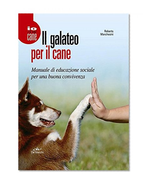 Il galateo per il cane (Io e il mio cane) (Italian Edition)