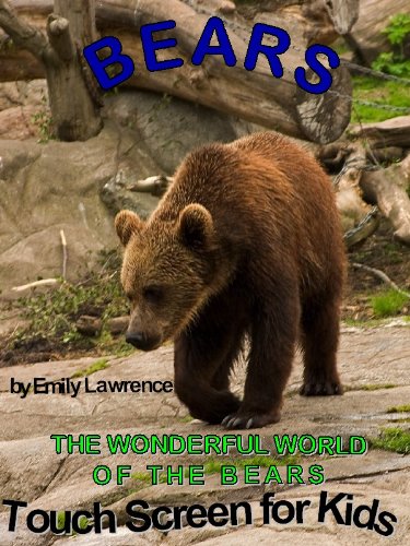 Bears - The wonderful world of the Bears - Touch Screen for Kids (ANIMALS Book 3)