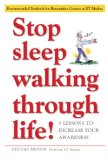 Stop Sleep Walking Through Life!