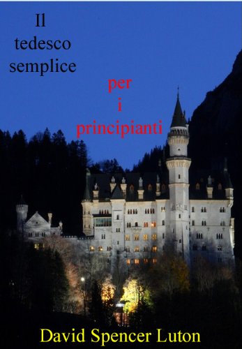 Il tedesco semplice per i principianti (Italian Edition)