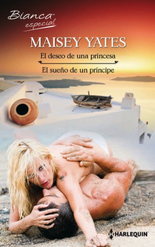 El deseo de una princesa/El sueÃ±o de un prÃ­ncipe (Especial Bianca) (Spanish Edition)