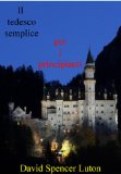 Il tedesco semplice per i principianti (Italian Edition)