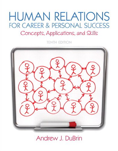 Human Relations for Career and Personal Success: Concepts, Applications, and Skills, 10/e