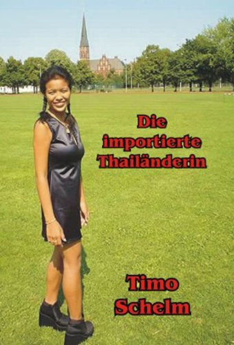 Die importierte ThailÃ¤nderin (German Edition)