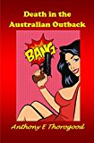 DEATH IN THE AUSTRALIAN OUTBACK - Agatha Christie and the Marx Brothers all rolled into one.