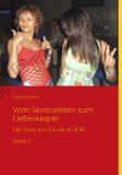 Vom Sextouristen zum Liebeskasper... (German Edition)
