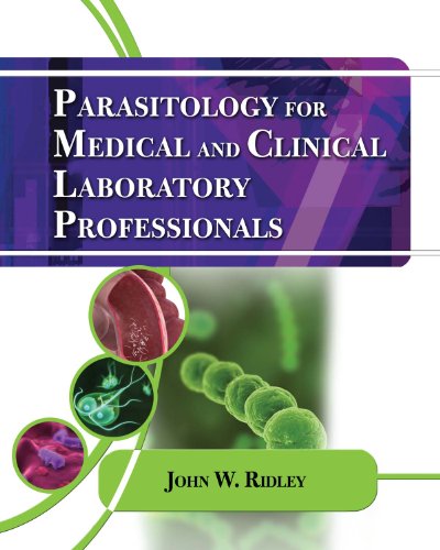 Parasitology for Medical and Clinical Laboratory Professionals (Medical Lab Technician Solutions to Enhance Your Courses!)