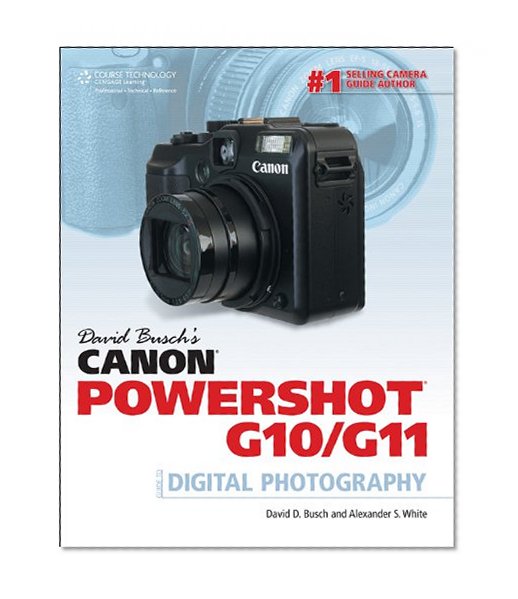 David Busch's Canon PowerShot G10/G11 Guide to Digital Photography