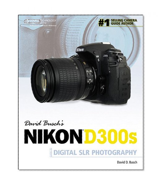 David Busch's Nikon D300s Guide to Digital SLR Photography