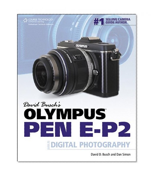 David Busch's Olympus PEN E-P2 Guide to Digital Photography