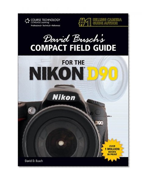 David Busch's Compact Field Guide for the Nikon D90 (David Busch's Compact Field Guides)
