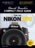 David Busch's Compact Field Guide for the Nikon D90 (David Busch's Compact Field Guides)