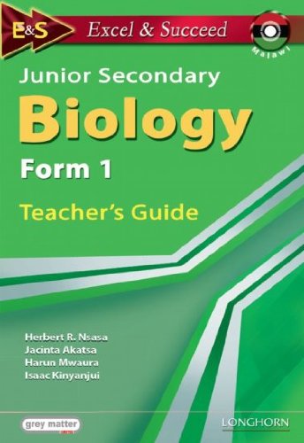 Excel and Succeed Malawi: Junior Secondary Biology; Form 1 - Teacher's Guide