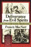 Deliverance from Evil Spirits: A Practical Manual