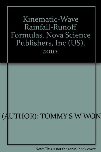 Kinematic-Wave Rainfall-Runoff Formulas. Nova Science Publishers, Inc (US). 2010.