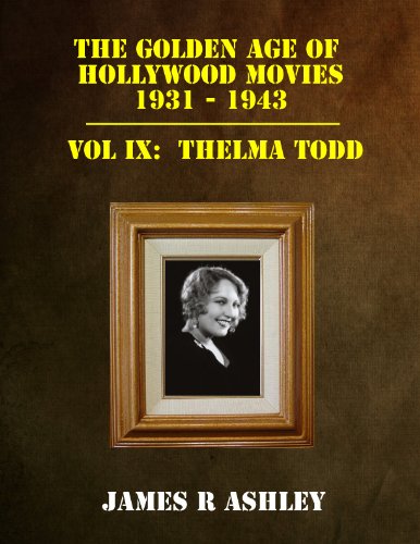 The Golden Age of Hollywood Movies, 1931-1943: Vol IX Thelma Todd