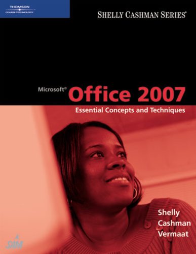 Microsoft Office 2007: Essential Concepts and Techniques (Available Titles Skills Assessment Manager (SAM) - Office 2007)