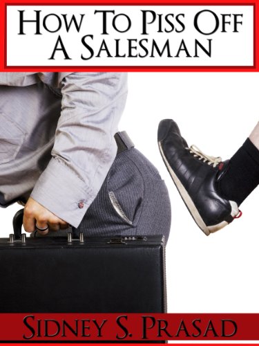 HOW TO PISS OFF A SALESMAN