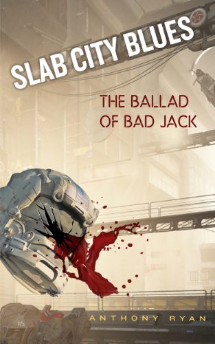 Slab City Blues: The Ballad of Bad Jack: A Science Fiction Detective Story