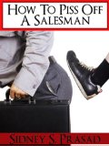 HOW TO PISS OFF A SALESMAN