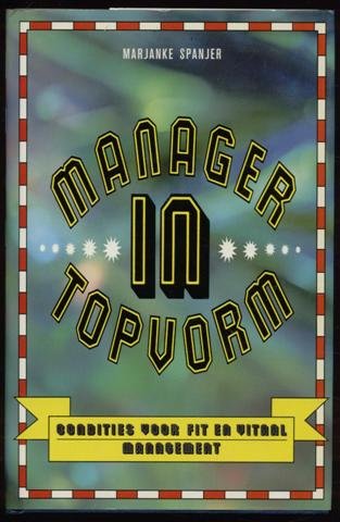 Manager in topvorm: Condities voor fit en vitaal management