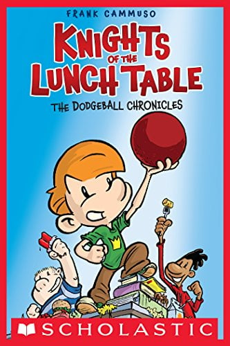 Book Cover The Dodgeball Chronicles (Knights of the Lunch Table #1)