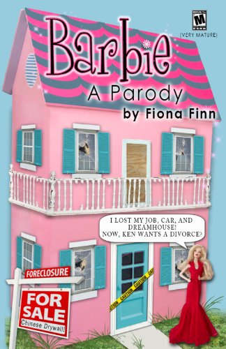 Barbie: A Parody: I Lost My Job, Car, And Dreamhouse! Now, Ken Wants A Divorce?