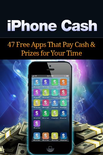 iPhone Cash: 47 Free Apps That Pay Cash & Prizes For Your Time