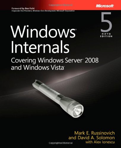 WindowsÂ® Internals: Including Windows Server 2008 and Windows Vista, Fifth Edition (PRO-Developer)
