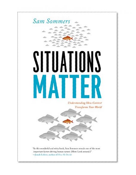 Situations Matter: Understanding How Context Transforms Your World