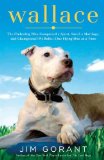 Wallace: The Underdog Who Conquered a Sport, Saved a Marriage, and Championed Pit Bulls--One Flying Disc at a Time