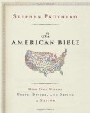 The American Bible: How Our Words Unite, Divide, and Define a Nation