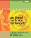 On Time! On Track! On Target! Managing Your Projects Successfully with MicrosoftÂ® Project (Bpg Other)