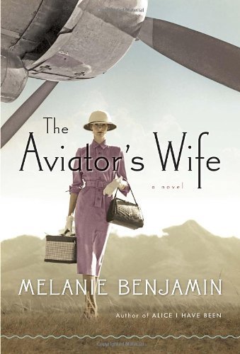 By Melanie Benjamin:The Aviator's Wife: A Novel [Deckle Edge]