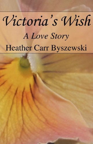 Victoria's Wish: A Love Story