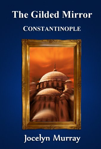 The Gilded Mirror: Constantinople (Volume 3)