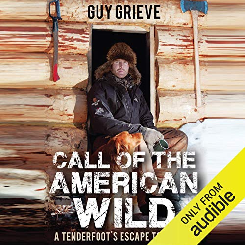 Call of the American Wild: A Tenderfoot's Escape to Alaska