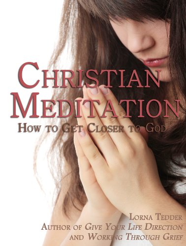 Christian Meditation: How to Get Closer to God