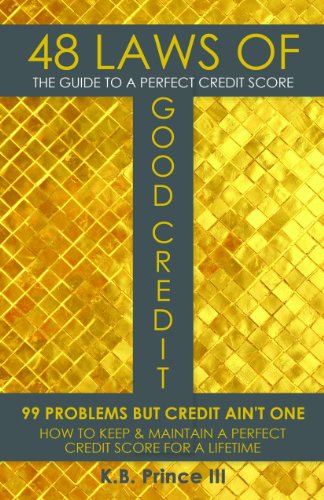 48 Laws Of Good Credit: The Guide To A Perfect Credit Score